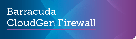 Barracuda CloudGen Firewall Fシリーズのファームウェア7.2.4がGAリリースされました。 のページ写真 1